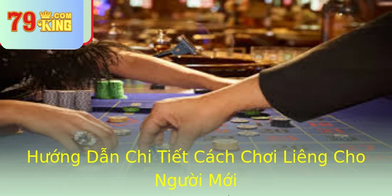 Hướng Dẫn Chi Tiết Cách Chơi Liêng Cho Người Mới Hướng Dẫn Chi Tiết Cách Chơi Liêng Cho Người Mới