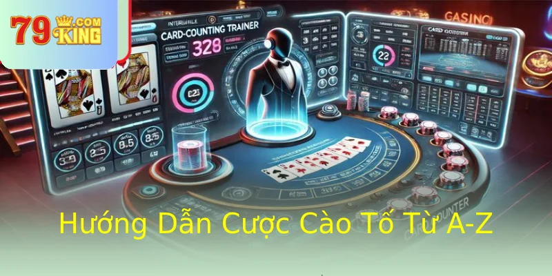 Hướng Dẫn Cược Cào Tố Từ A-Z Hướng Dẫn Cược Cào Tố Từ A-Z