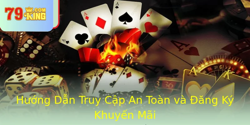 Hướng Dẫn Truy Cập An Toàn và Đăng Ký Khuyến Mãi Hướng Dẫn Truy Cập An Toàn và Đăng Ký Khuyến Mãi