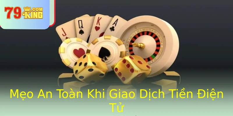Mẹo An Toàn Khi Giao Dịch Tiền Điện Tử Mẹo An Toàn Khi Giao Dịch Tiền Điện Tử