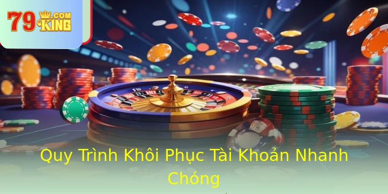 Quy Trình Khôi Phục Tài Khoản Nhanh Chóng Quy Trình Khôi Phục Tài Khoản Nhanh Chóng